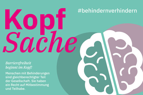 Grafik. Abbildung eines Gehirns. Darauf die Aufschrift »Behindern.verhindern. KopfSache. Barrierefreiheit beginnt im Kopf«